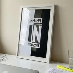 Believe In Yourself - Minimalist Typography Art (Premium Glass Frame)