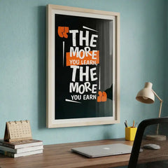 The More You Earn - Success Quote Art (Premium Glass Frame)